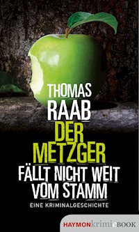 Der Metzger fällt nicht weit vom Stamm - Thomas Raab - ebook