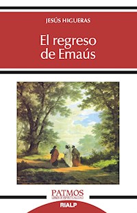 El regreso de Emaús - Jesús Higueras Sánchez - ebook