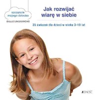 Jak rozwijać wiarę w siebie - tekst: Gilles Diederichs; ilustracje: Atelier Août à Paris/Muriel Douru - książka