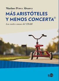Más Aristóteles y menos Concerta® - Marino Pérez Álvarez - ebook