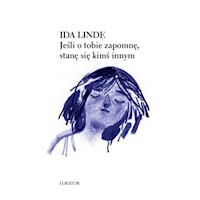 Jeśli o tobie zapomnę, stanę się kimś innym - Linde Ida - książka