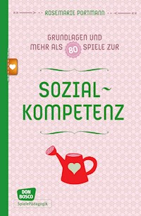 Grundlagen und mehr als 80 Spiele zur Sozialkompetenz - eBoo - Rosemarie Portmann - ebook