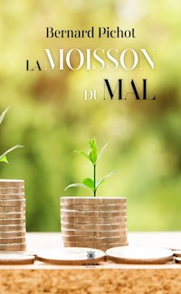 La moisson du mal - Bernard Pichot - ebook