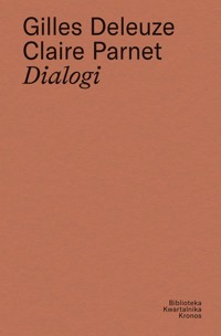 Gilles Deleuze, Claire Parnet Dialogi - Deleuze Gilles, Parnet Claire - książka