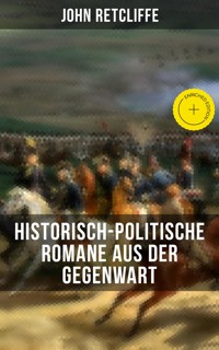 John Retcliffe: Historisch-politische Romane aus der Gegenwart - John Retcliffe - ebook