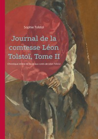 Journal de la comtesse Léon Tolstoï, Tome II - Sophie Tolstoî - ebook