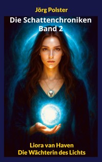 Die Schattenchroniken - Band 2 - Jörg Polster - ebook