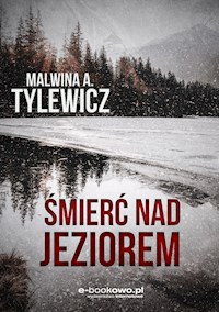 Śmierć nad jeziorem - Malwina A. Tylewicz - ebook