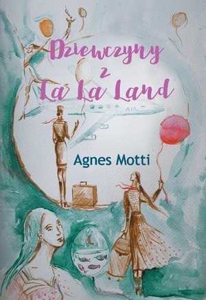 Dziewczyny z La La Land - Agnes Motti - książka