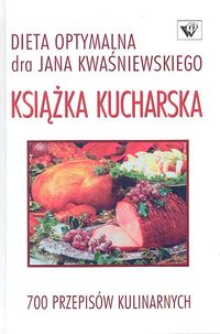 Książka kucharska-Dieta optymalna-700 przepisów - Kwaśniewski Jan, Kwaśniewski Tomasz - książka