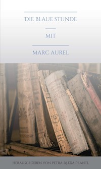 Die blaue Stunde mit Marc Aurel - petra-alexa prantl - ebook