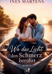 Wo das Licht den Schmerz berührt - Ines Martens - ebook