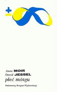 Płeć mózgu. O prawdziwej różnicy między mężczyzną a kobietą - David Jessel Anne Moir - ebook