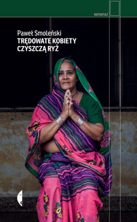 Trędowate kobiety czyszczą ryż - Paweł Smoleński - ebook + książka