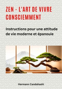 Zen - l'art de vivre consciemment - Hermann Candahashi - ebook
