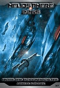 Heliosphere 2265 - Band 37: Hinter dem Tachyonenschleier (Science Fiction) - Suchanek Andreas - ebook