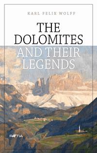 The Dolomites and their legends - Karl Felix Wolff - ebook