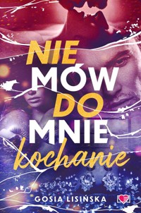 Nie mów do mnie "kochanie" - Gosia Lisińska  - ebook + audiobook + książka