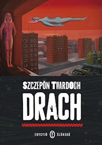 Drach Edycyjo ślonsko - Szczepan Twardoch - książka