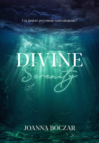 Divine Serenity. Divine. Tom 3 - Joanna Boczar - książka