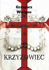 Krzyżowiec - Grzegorz Wielgus - ebook + książka