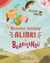Niezwykle przygody Alinki w Brakolandii - Галина Малик - ebook