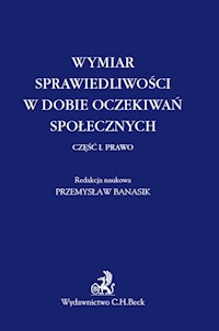 Wymiar sprawiedliwości w dobie oczekiwań społecznych. Część 1 Prawo -  - książka