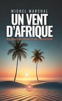 Un vent d’Afrique - Michel Marchal - ebook