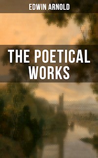 The Poetical Works of Edwin Arnold - Edwin Arnold - ebook