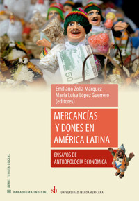 Mercancías y dones en América Latina - Emiliano Zolla Márquez - ebook