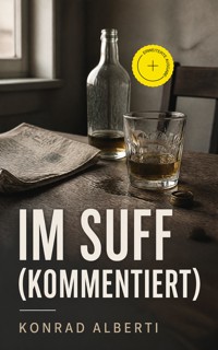 Im Suff (Kommentiert) - Konrad Alberti - ebook