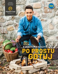 Po prostu gotuj Książka zwycięzcy programu MasterChef - Tomaszczyk Kuba - książka