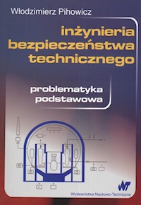 Inżynieria bezpieczeństwa technicznego - Pihowicz Włodzimierz - książka