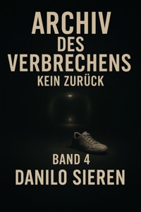 Archiv des Verbrechens Band 4 - Danilo Sieren - ebook