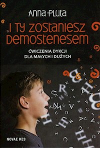 I ty zostaniesz Demostenesem - Anna Pluta - książka