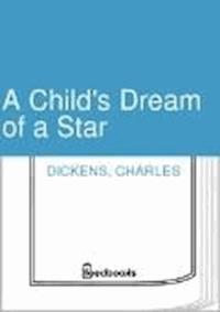 A Child's Dream of a Star - Dickens Charles - darmowy ebook