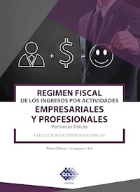 Régimen fiscal de los ingresos por actividades empresariales y profesionales. Personas físicas 2019 - José Pérez Chávez - ebook