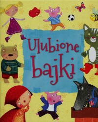 Ulubione bajki - zbiorowa praca - książka