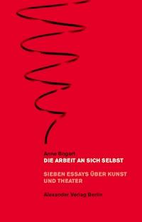 Die Arbeit an sich selbst - Anne Bogart - ebook