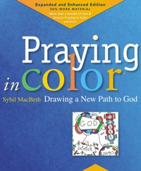 Praying in Color: Drawing a New Path to God - Sybil MacBeth - ebook