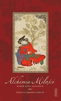 Alchemia miłości. Wybór myśli sufickich. - David i Sabrineh Fideler - ebook
