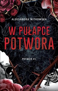 W pułapce Potwora Tom 1 - Witkowska Aleksandra - książka