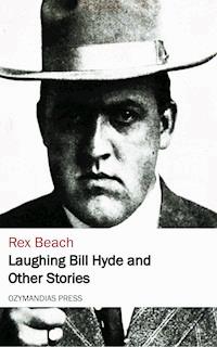 Laughing Bill Hyde and Other Stories - Rex Beach - ebook