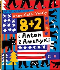 8 + 2 i Anton z Ameryki - Vestly Anne-Cath - książka