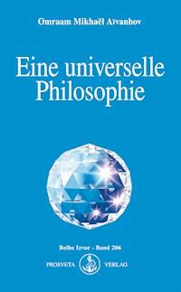 Eine universelle Philosophie - Omraam Mikhael Aivanhov - ebook