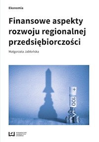 Finansowe aspekty rozwoju regionalnej przedsiębiorczości - Małgorzata Jabłońska - książka