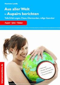 Aus aller Welt - Aupairs berichten - Henriette Lavalle - ebook