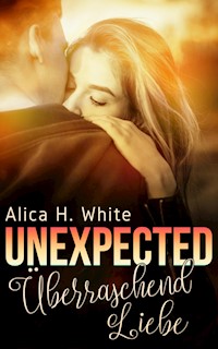 Unexpected - Überraschend Liebe - Alica H. White - ebook