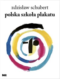 Polska szkoła plakatu - Schubert Zdzisław - książka
