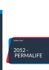 2052 - Permalife - Volker Paul - ebook